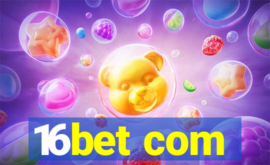 16bet com